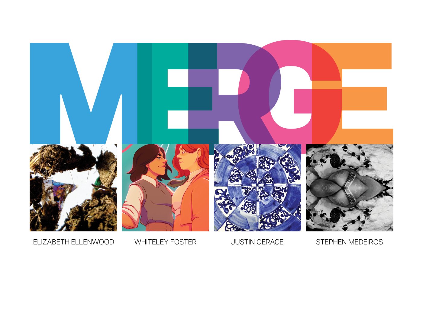 Graphic with the word "merge" in large overlapping colorful letters above four artwork thumbnails by Elizabeth Ellenwood, Whiteley Foster, Justin Gerace and Stephen Medeiros.