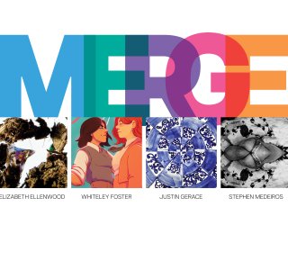 Graphic with the word "merge" in large overlapping colorful letters above four artwork thumbnails by Elizabeth Ellenwood, Whiteley Foster, Justin Gerace and Stephen Medeiros.